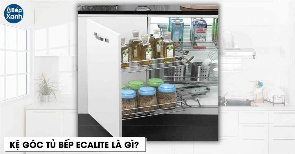 phụ kiện góc tủ bếp Ecalite là gì?